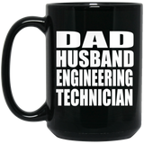 Dad Husband Engineering Technician - 15oz Coffee Mug Black