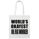 World's Okayest Oil Rig Worker - Tote Bag White
