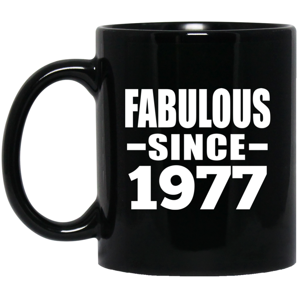 47th Birthday Fabulous Since 1977 - 11 Oz Coffee Mug Black