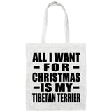 All I Want For Christmas Is My Tibetan Terrier - Tote Bag White