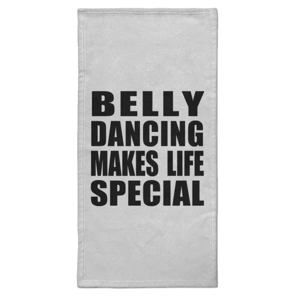 Belly Dancing Makes Life Special - Hand Towel