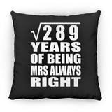 17th Anniversary Square Root of 289 Years Mrs Always Right - Throw Pillow Black