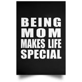 Being Mom Makes Life Special - Poster Portrait