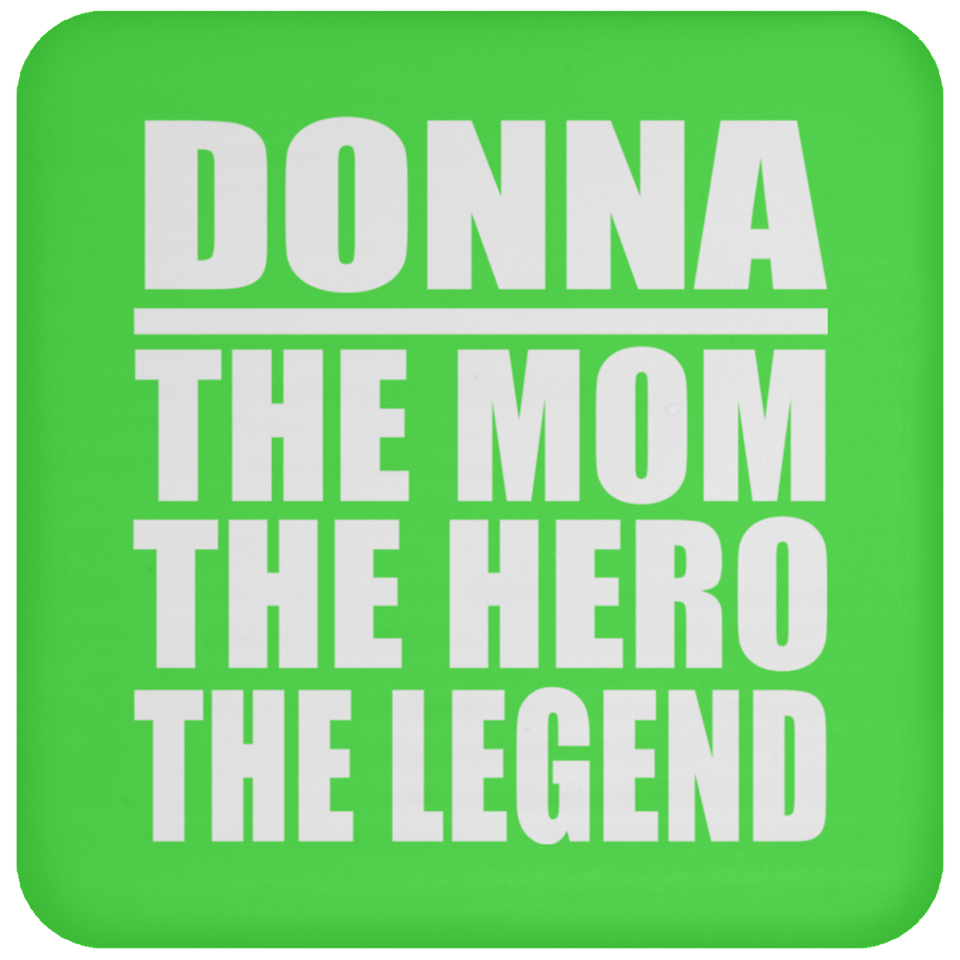 Donna The Mom The Hero The Legend - Drink Coaster