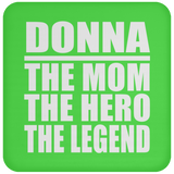 Donna The Mom The Hero The Legend - Drink Coaster