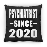Psychiatrist Since 2020 - Throw Pillow Black