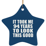 94th Birthday Took Me 94 Years To Look This Good - Star Ornament