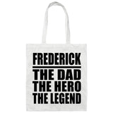 Frederick The Dad The Hero The Legend - Tote Bag White