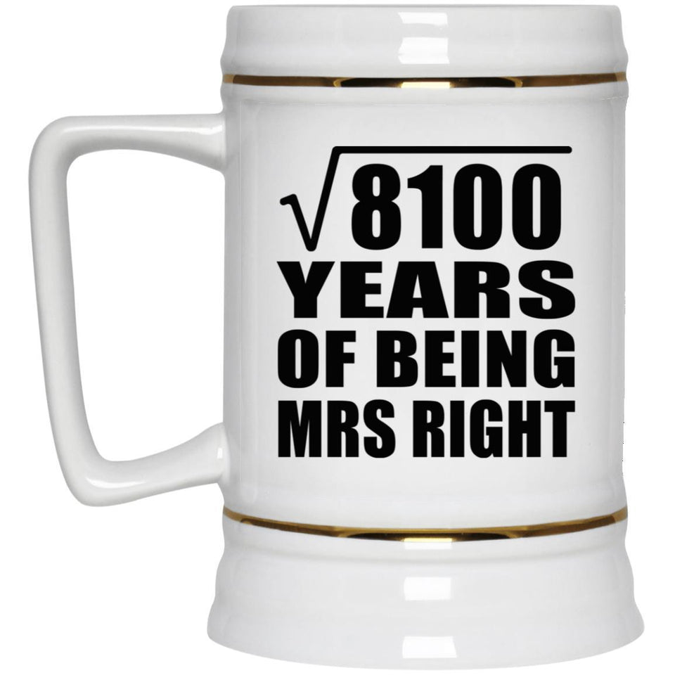 90th Anniversary Square Root of 8100 Years of Being Mrs Right - Beer Stein