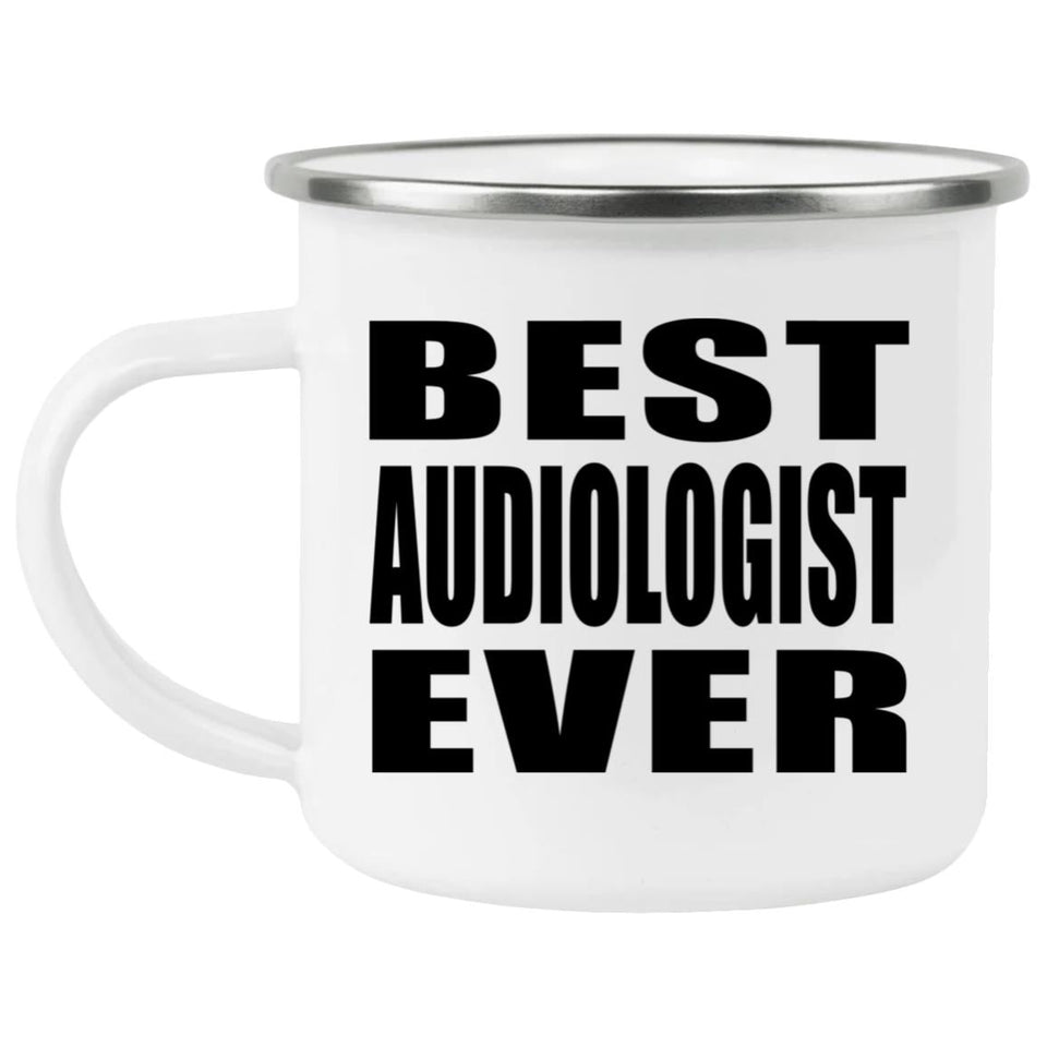 Best Audiologist Ever - 12oz Camping Mug
