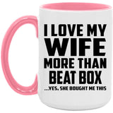 I Love My Wife More Than Beat Box - 15oz Accent Mug Pink