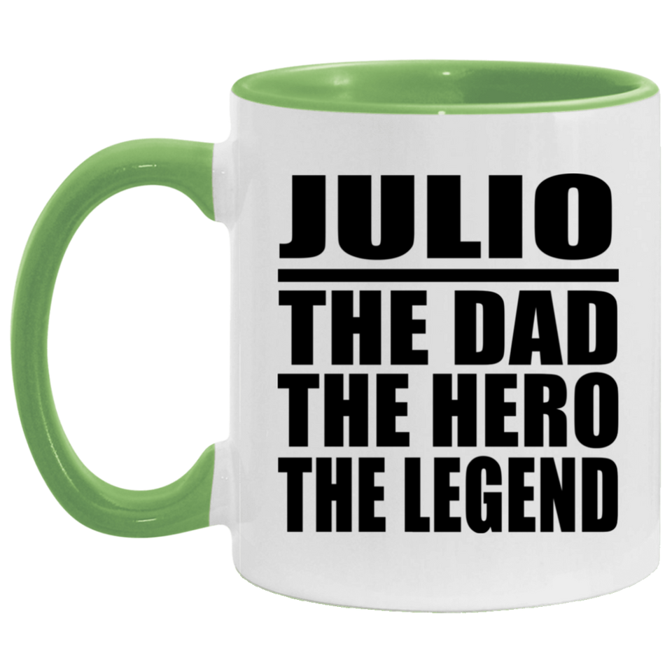 Julio The Dad The Hero The Legend - 11oz Accent Mug Green