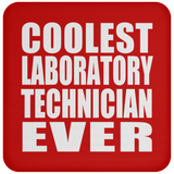 Coolest Laboratory Technician Ever - Drink Coaster