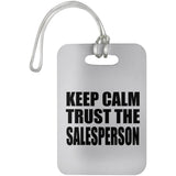Keep Calm and Trust The Salesperson - Luggage Bag Tag