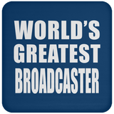 World's Greatest Broadcaster - Drink Coaster