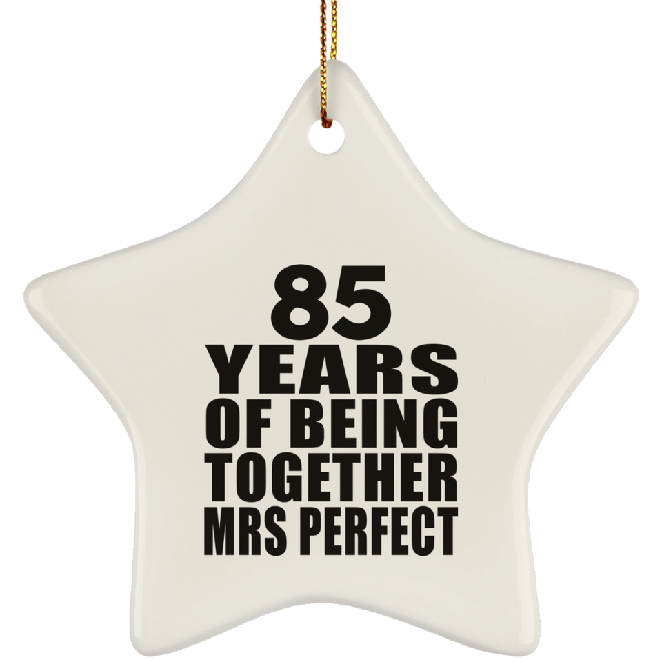85th Anniversary 85 Years Of Being Mrs Perfect - Star Ornament