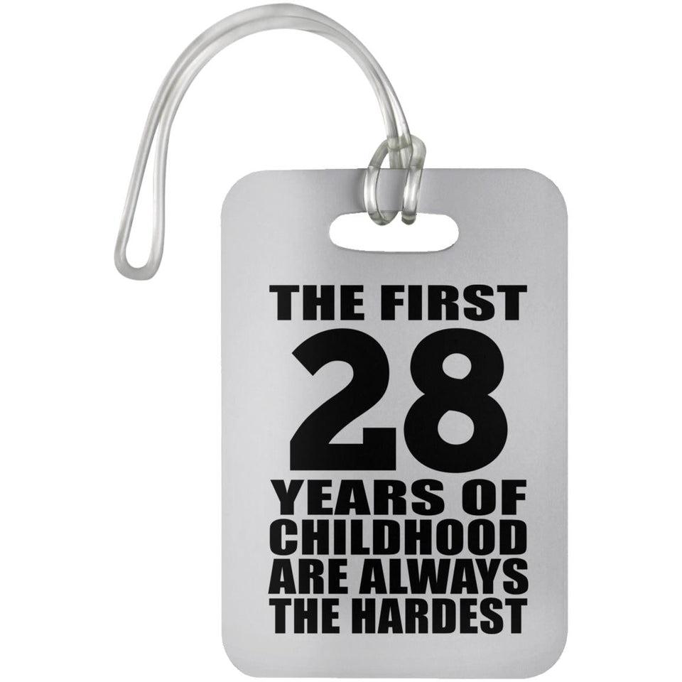 28th Birthday First 28 Years of Childhood Are The Hardest - Luggage Bag Tag