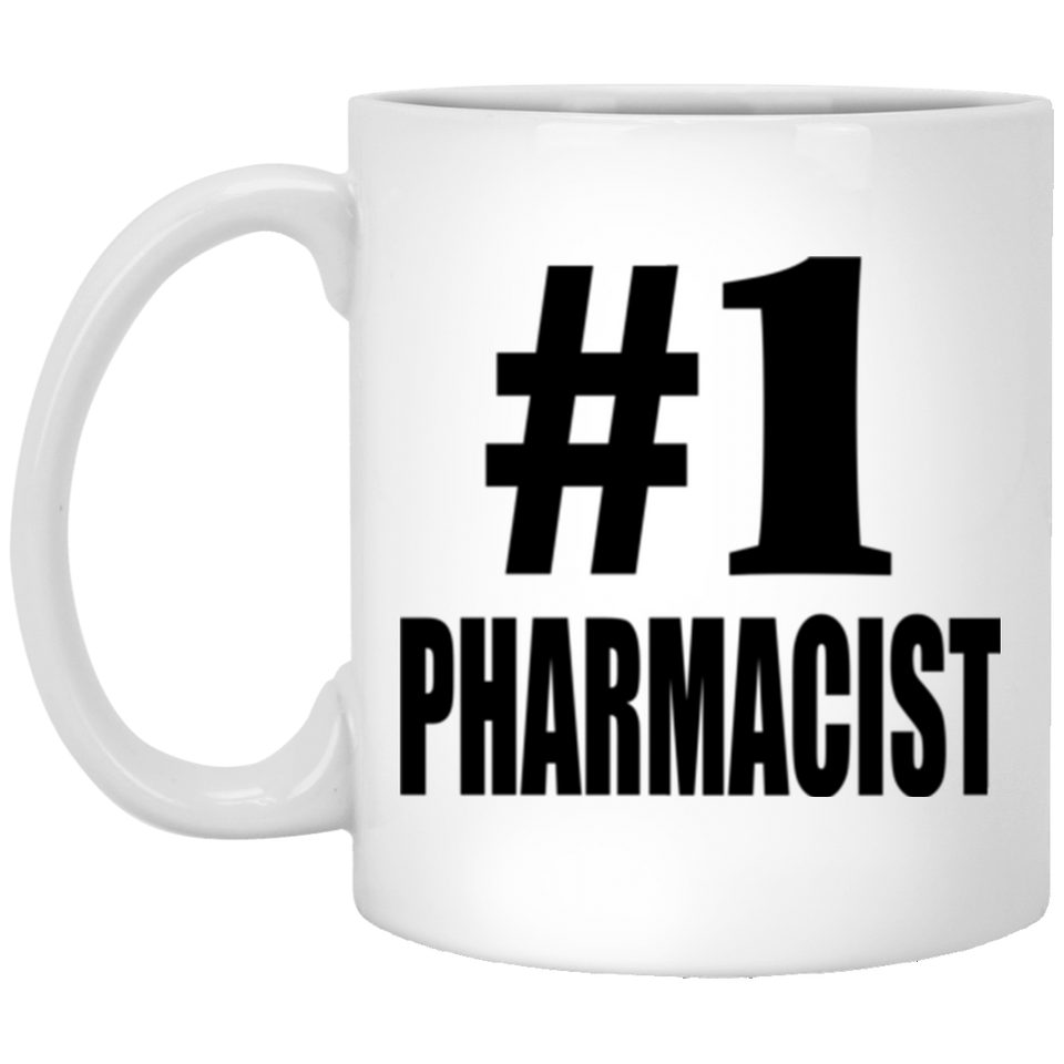 Number One #1 Pharmacist - 11 Oz Coffee Mug