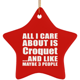 All I Care About Is Croquet - Star Ornament