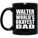 Walter World's Okayest Dad - 11 Oz Coffee Mug Black