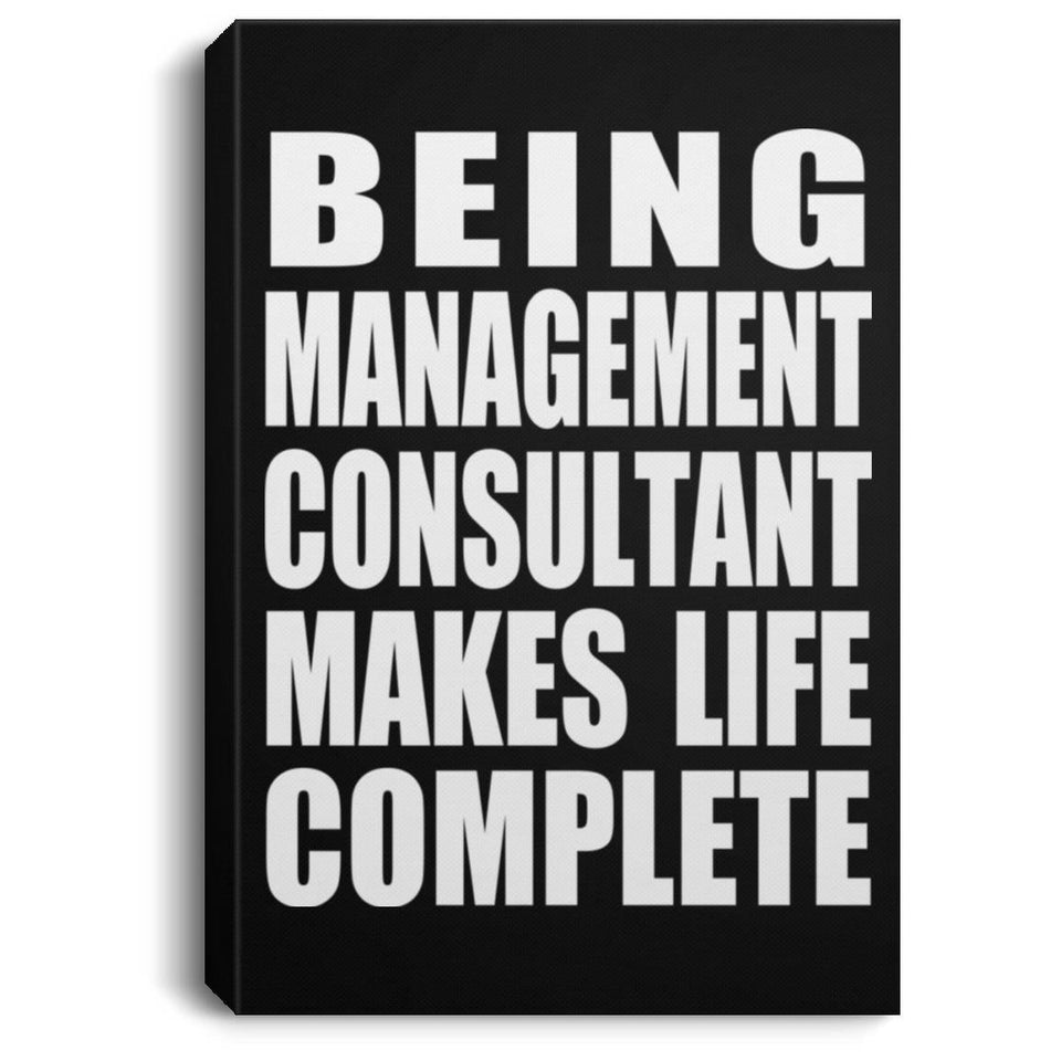 Being Management Consultant Makes Life Complete - Canvas Portrait