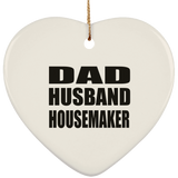 Dad Husband Housemaker - Heart Ornament