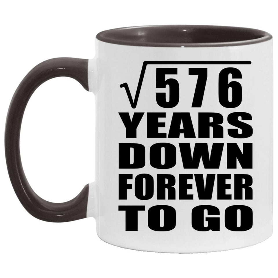 24th Anniversary Square Root of 576 Years Down Forever To Go - 11oz Accent Mug Black