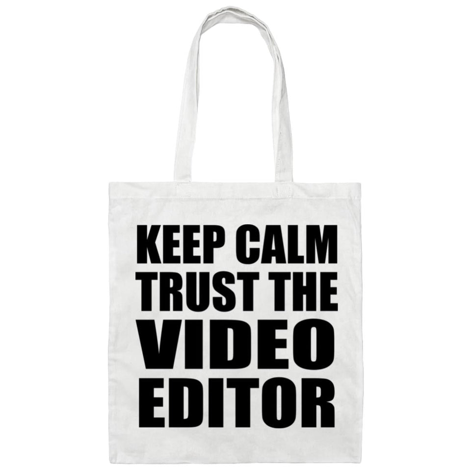 Keep Calm and Trust The Video Editor - Tote Bag White