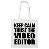 Keep Calm and Trust The Video Editor - Tote Bag White