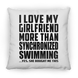 I Love My Girlfriend More Than Synchronized Swimming - Throw Pillow