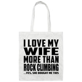 I Love My Wife More Than Rock Climbing - Tote Bag White