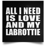 All I Need Is Love And My Labrottie - Poster Square