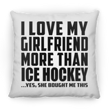 I Love My Girlfriend More Than Ice Hockey - Throw Pillow