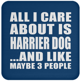 All I Care About Is Harrier Dog - Drink Coaster