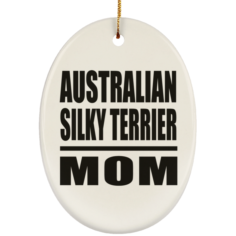 Australian Silky Terrier Mom - Oval Ornament
