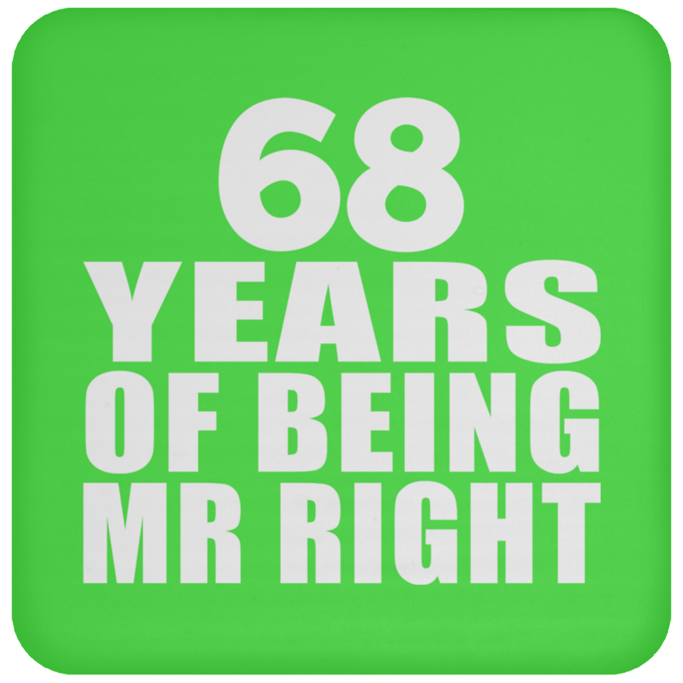 68th Anniversary 68 Years Of Being Mr Right - Drink Coaster