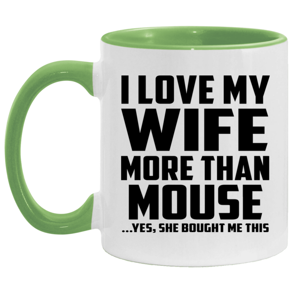 I Love My Wife More Than Mouse - 11oz Accent Mug Green