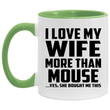 I Love My Wife More Than Mouse - 11oz Accent Mug Green