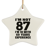 87th Birthday I'm Not 87 I'm 18 With 69 Years Experience - Star Ornament