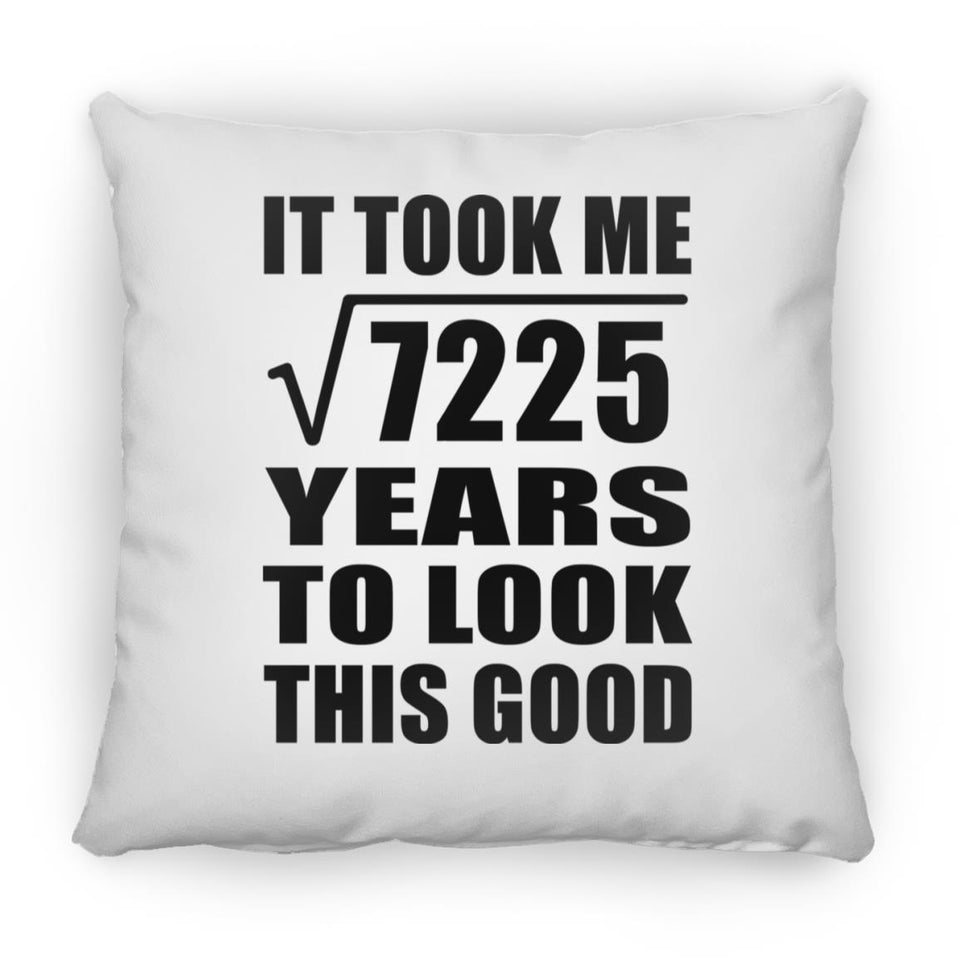 85th Birthday Took Square Root of 7225 Years To Look Good - Throw Pillow