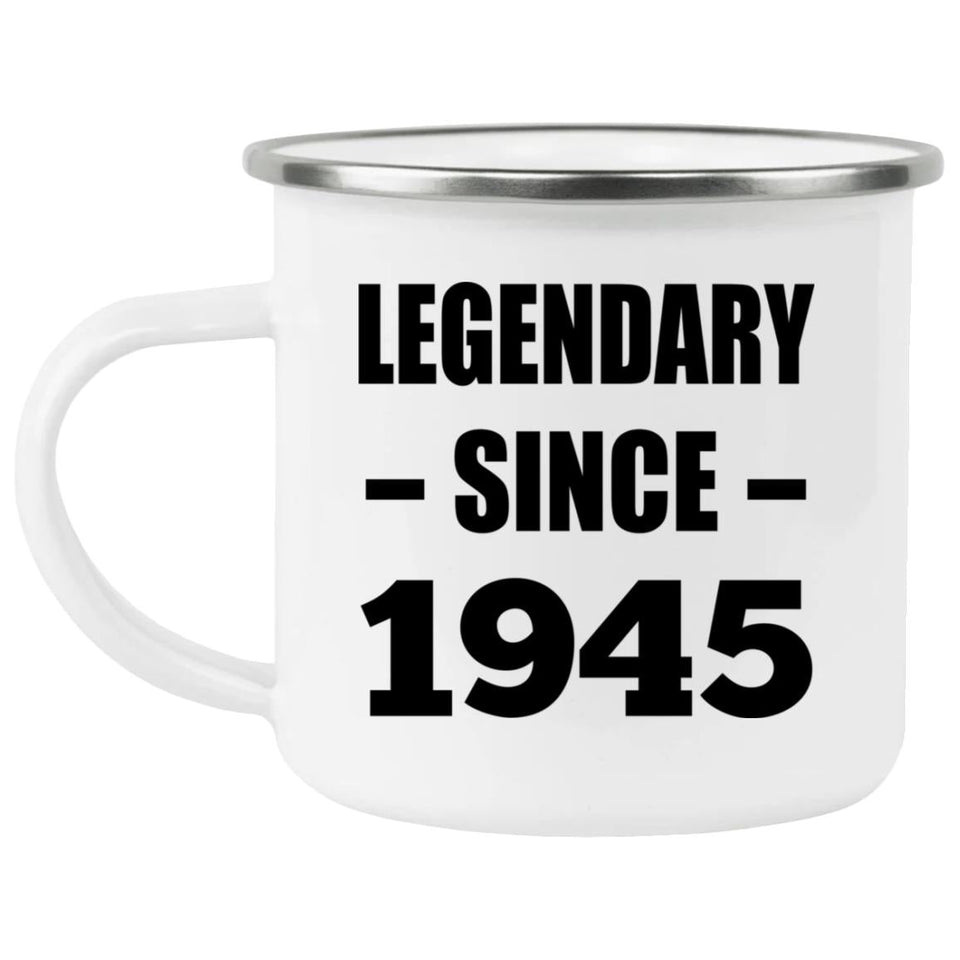 79th Birthday Legendary Since 1945 - 12oz Camping Mug