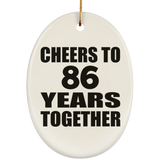 86th Anniversary Cheers To 86 Years Together - Oval Ornament