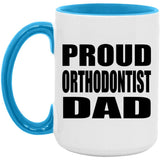 Proud Orthodontist Dad - 15oz Accent Mug Blue