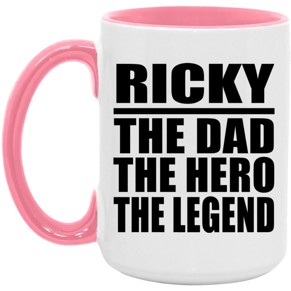 Ricky The Dad The Hero The Legend - 15oz Accent Mug Pink