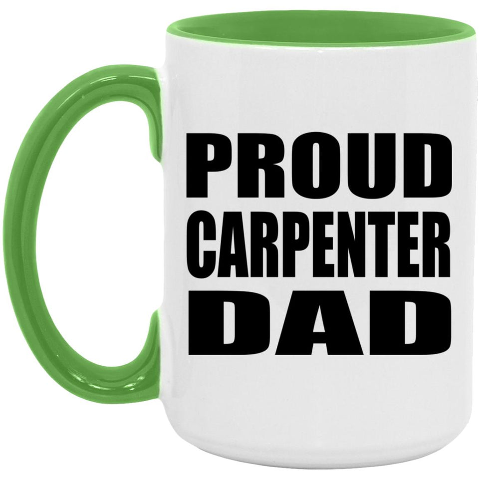 Proud Carpenter Dad - 15oz Accent Mug Green