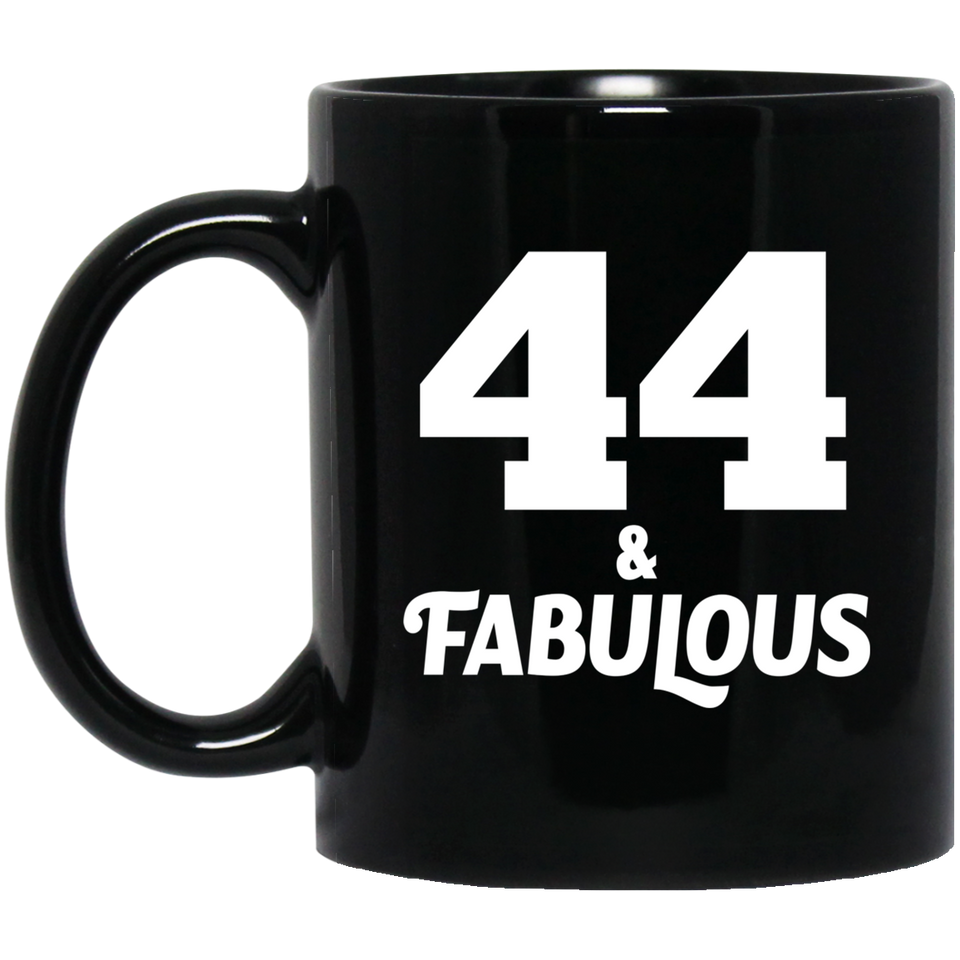 44th Birthday 44 & Fabulous - 11oz Coffee Mug Black