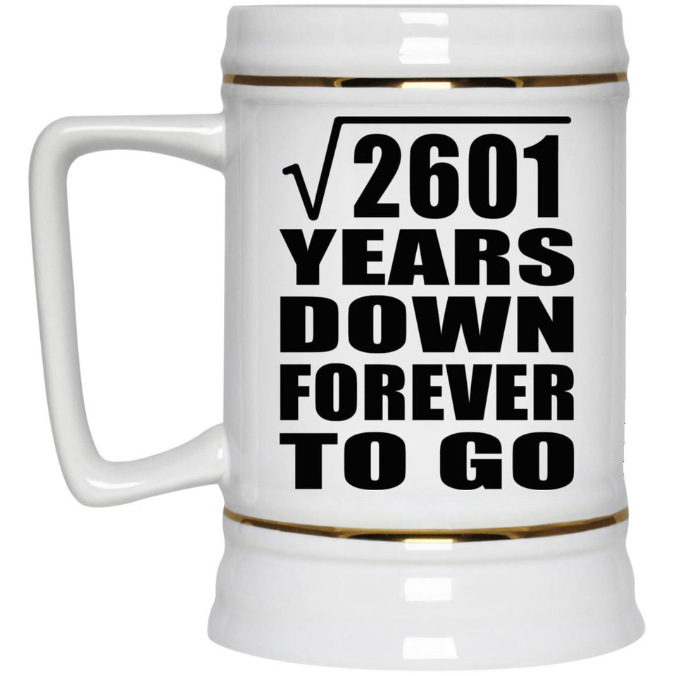 51st Anniversary Square Root of 2601 Years Down Forever To Go - Beer Stein