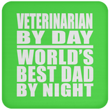 Veterinarian By Day World's Best Dad By Night - Drink Coaster