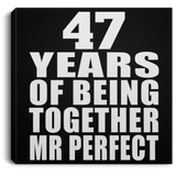 47th Anniversary 47 Years Of Being Mr Perfect - Canvas Square
