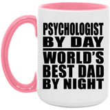 Psychologist By Day World's Best Dad By Night - 15oz Accent Mug Pink